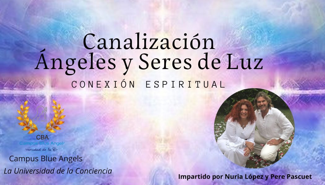 Canalización Ángeles y Seres de Luz Formacion para aprender a Canalizar